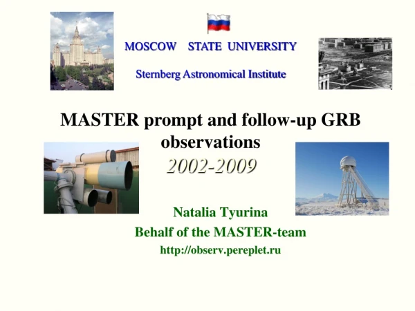 Natalia Tyurina  Behalf of the MASTER-team observ.pereplet.ru