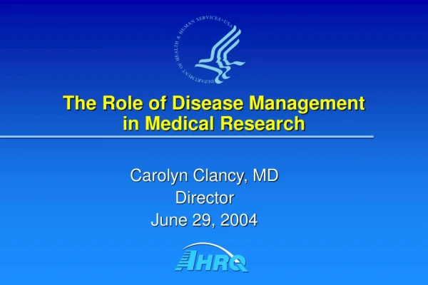 The Role of Disease Management  in Medical Research