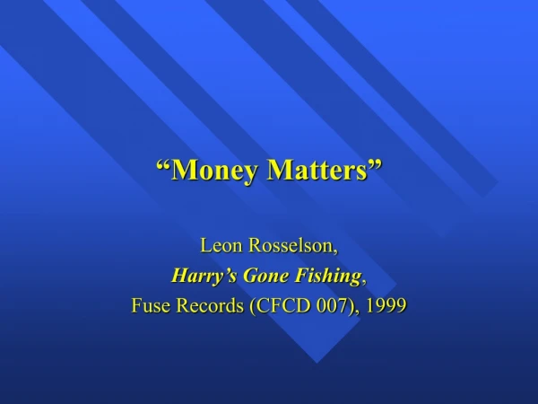 “Money Matters”