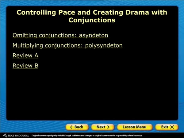 Controlling Pace and Creating Drama with Conjunctions