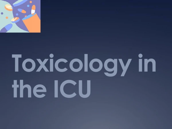 Toxicology in the ICU