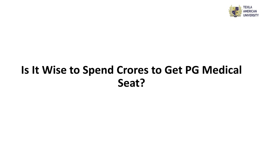 is it wise to spend crores to get pg medical seat