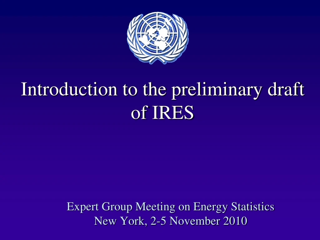 introduction to the preliminary draft of ires