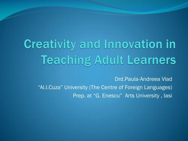 Creativity and Innovation in Teaching Adult Learners