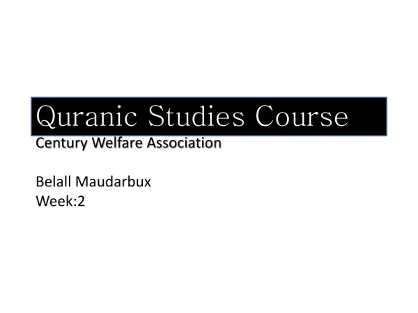 Quranic  Studies Course Century Welfare Association Belall Maudarbux Week:2
