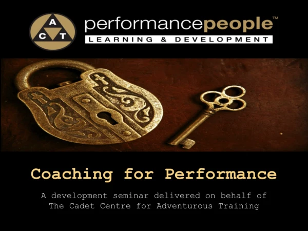 Coaching for Performance A development seminar delivered on behalf of