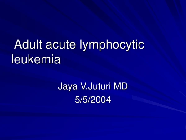 Adult acute lymphocytic leukemia