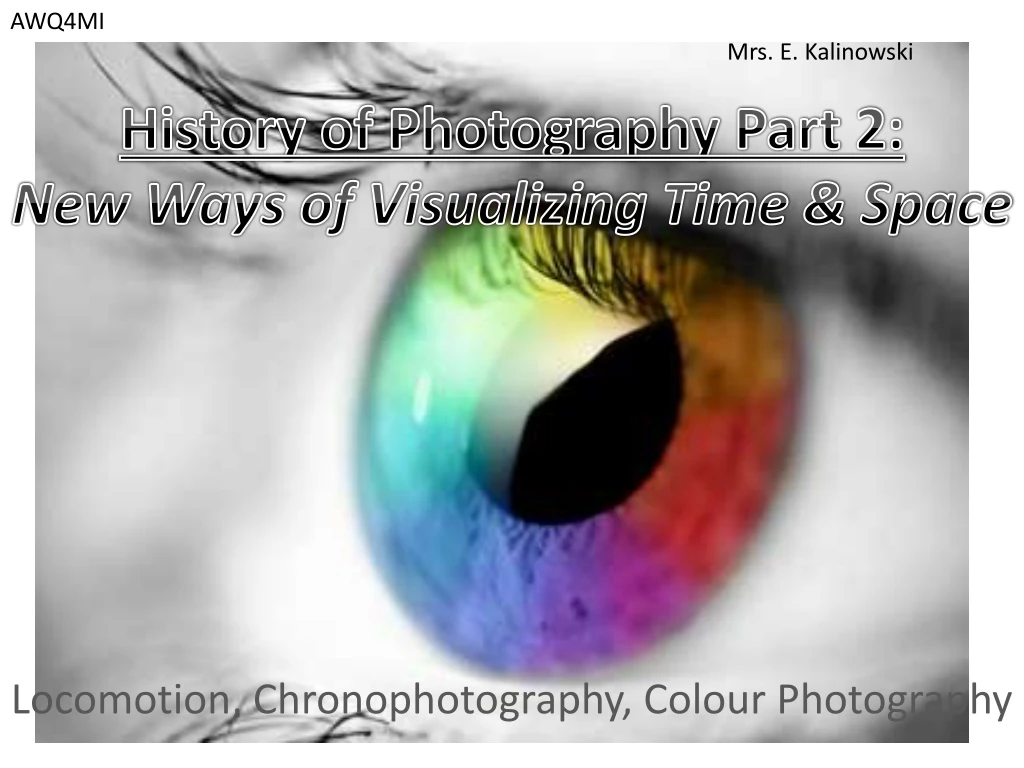 history of photography part 2 new ways of visualizing time space