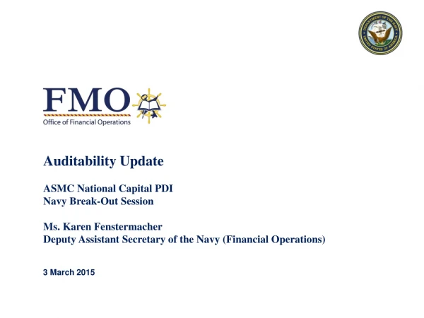 Auditability Update ASMC National Capital PDI  Navy Break-Out Session Ms. Karen Fenstermacher