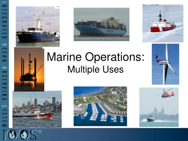 Marine Operations: Multiple Uses