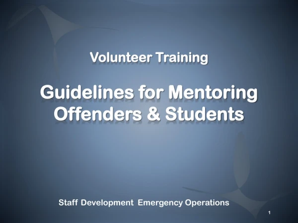 Volunteer Training Guidelines for Mentoring Offenders &amp; Students