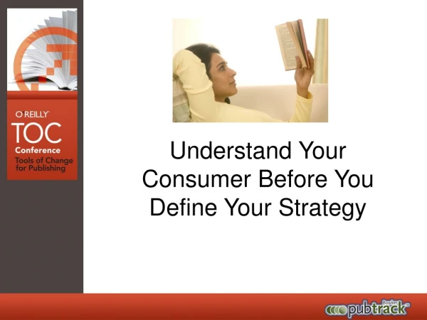 Understand Your Consumer Before You Define Your Strategy