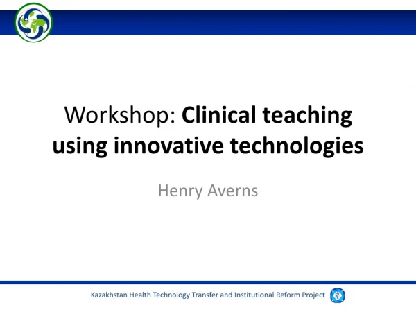 Workshop:  Clinical teaching using innovative technologies