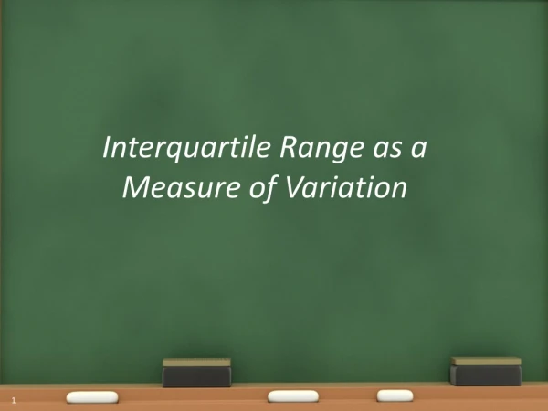 Interquartile Range as a Measure of Variation