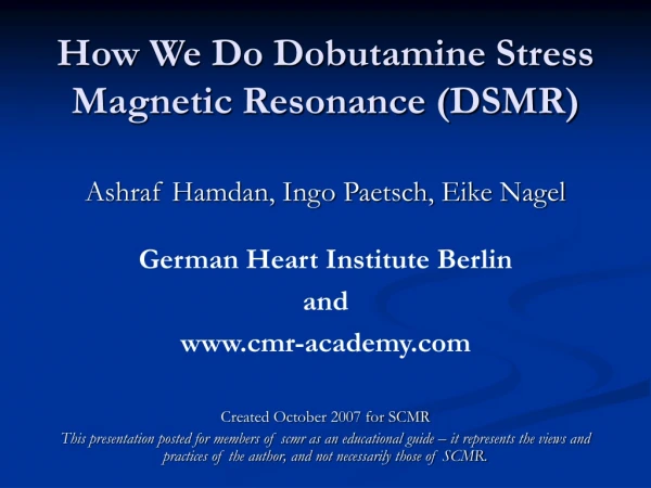 How We Do Dobutamine Stress Magnetic Resonance (DSMR)