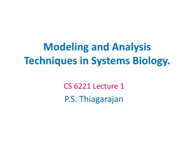 Modeling and Analysis Techniques in Systems Biology.