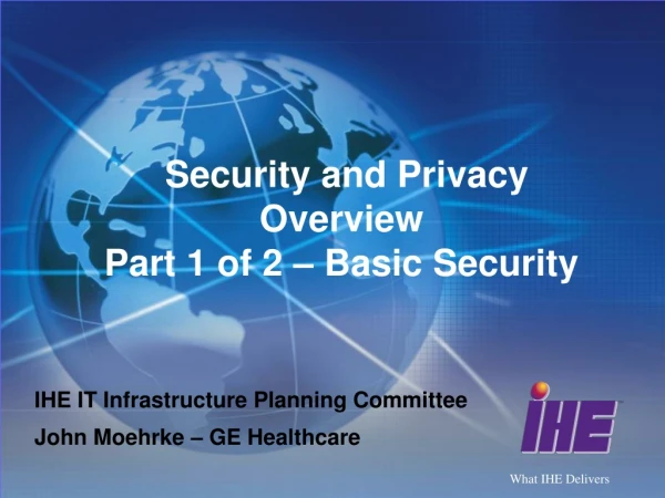 Security and Privacy  Overview Part 1 of 2 – Basic Security