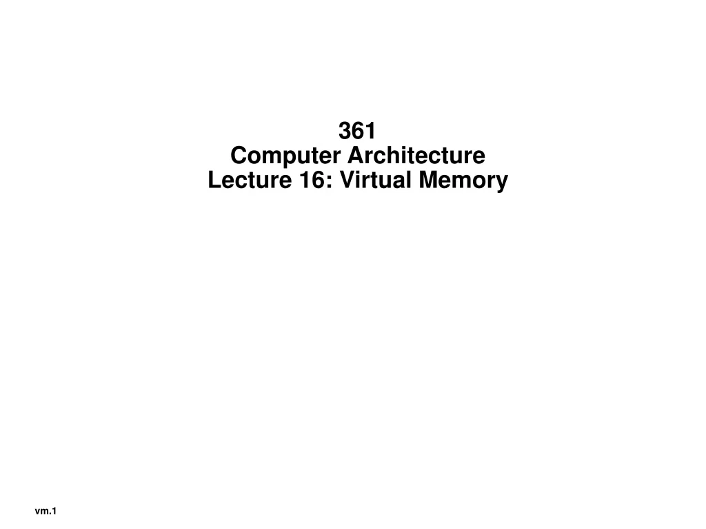 361 computer architecture lecture 16 virtual memory