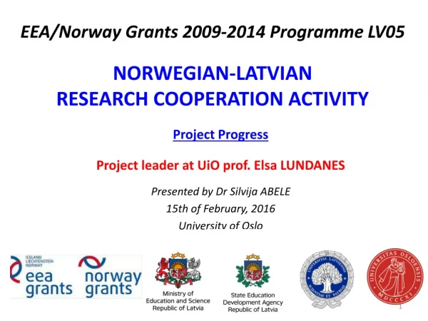 EEA/Norway  Grants  2009-2014 Programme LV05 NORWEGIAN-LATVIAN RESEARCH COOPERATION ACTIVITY