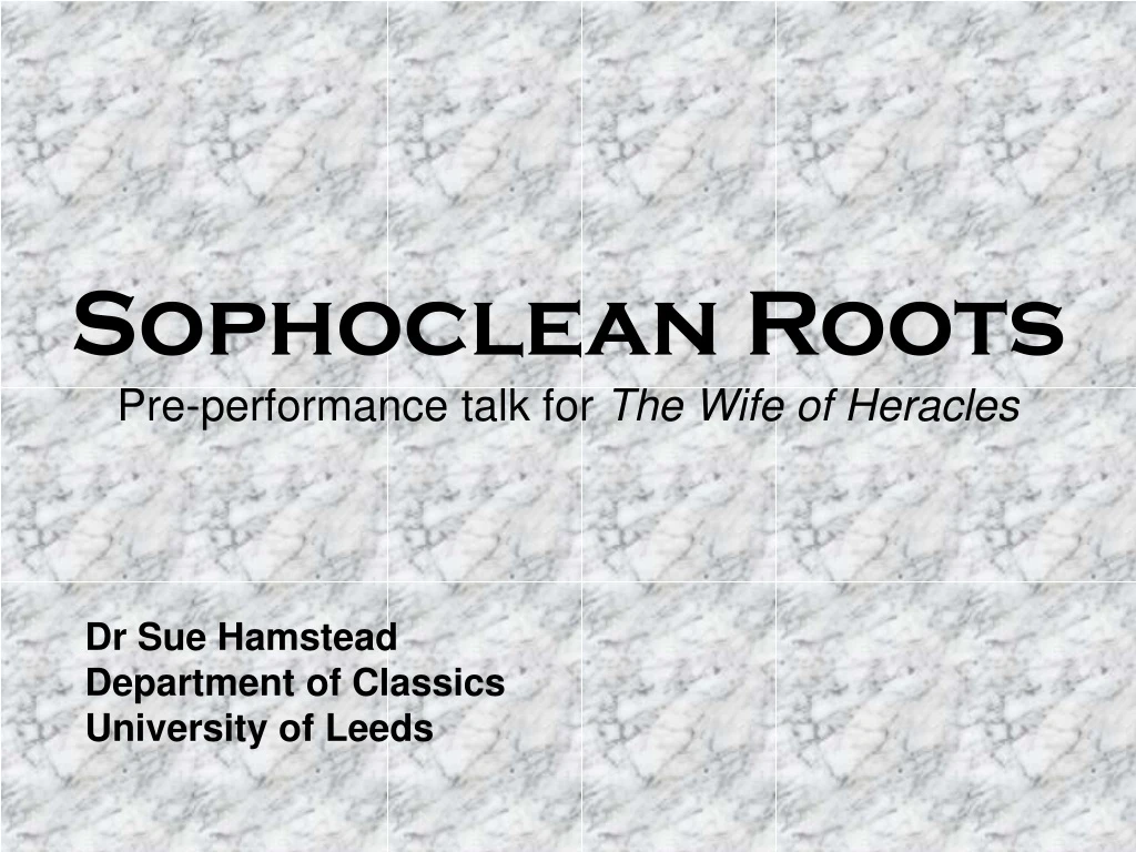 sophoclean roots pre performance talk for the wife of heracles
