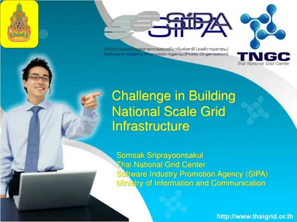 Challenge in Building National Scale Grid Infrastructure