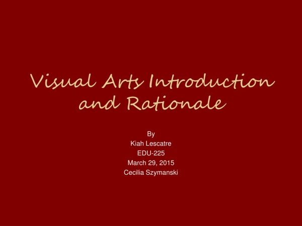 Visual Arts Introduction and Rationale