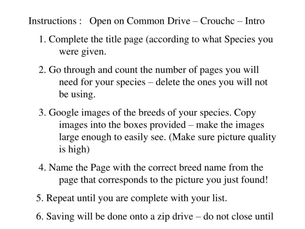Instructions :   Open on Common Drive – Crouchc – Intro