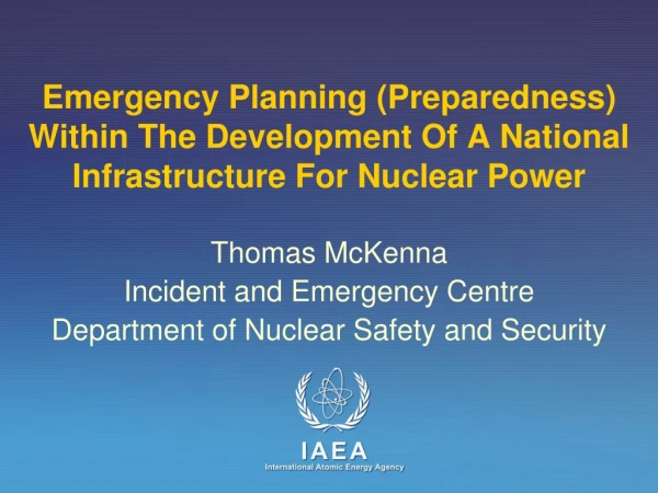 Thomas McKenna Incident and Emergency Centre Department of Nuclear Safety and Security