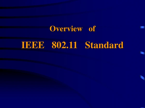 Overview   of IEEE   802.11    Standard