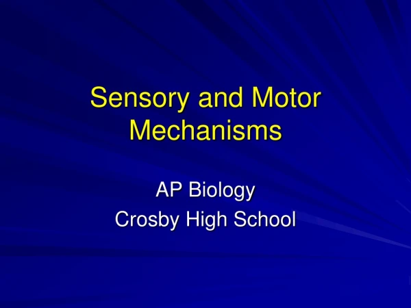 Sensory and Motor Mechanisms