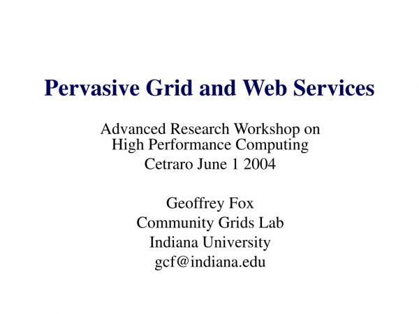 Pervasive Grid and Web Services