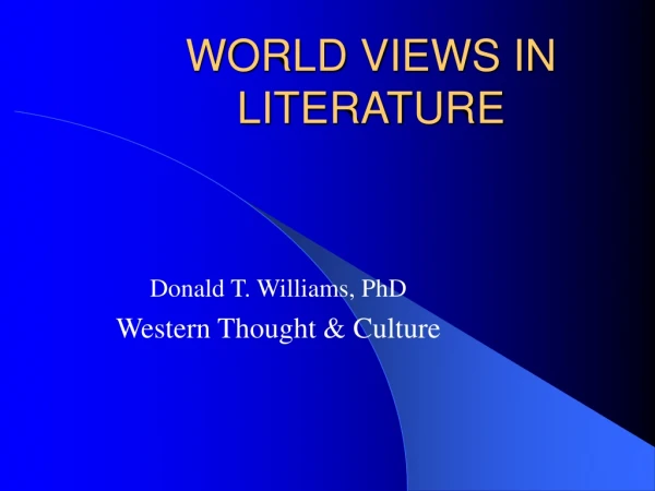 WORLD VIEWS IN LITERATURE