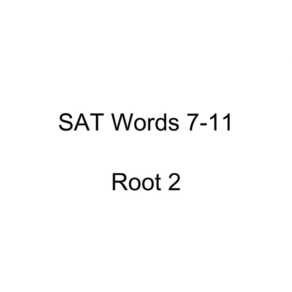 SAT Words 7-11