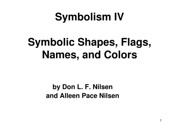 Symbolism IV Symbolic Shapes, Flags, Names, and Colors