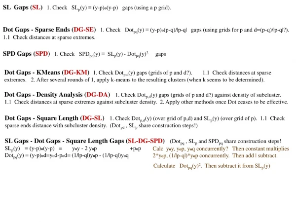 SPD Gaps ( SPD ) 1. Check   SPD pq (y)  ≡  SL p (y) - Dot pq (y) 2     gaps