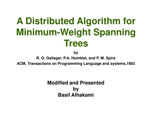 A Distributed Algorithm for Minimum-Weight Spanning Trees