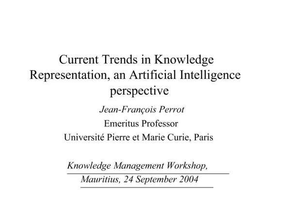 Current Trends in Knowledge Representation, an Artificial Intelligence perspective