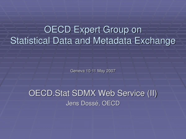 OECD Expert Group on  Statistical Data and Metadata Exchange
