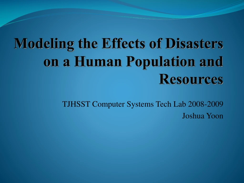 modeling the effects of disasters on a human population and resources