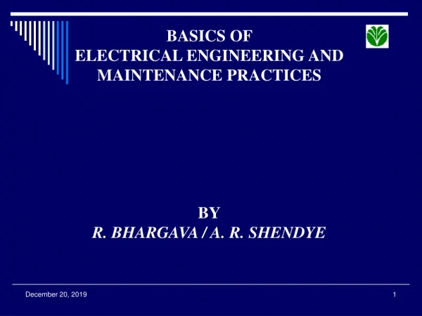 BASICS OF  ELECTRICAL ENGINEERING AND MAINTENANCE PRACTICES BY R. BHARGAVA / A. R. SHENDYE