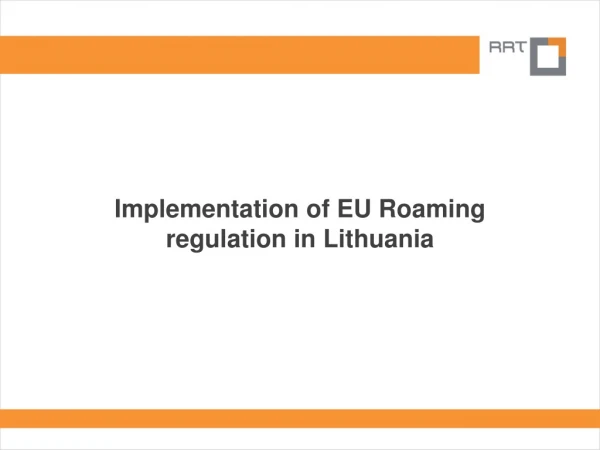 Implementation of  EU  Roaming regulation in  Lithuania
