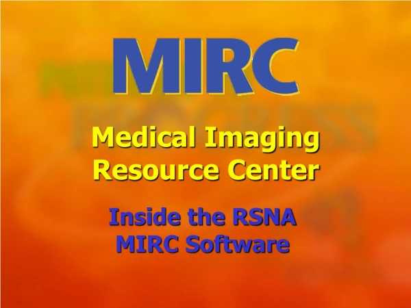 Inside the RSNA MIRC Software