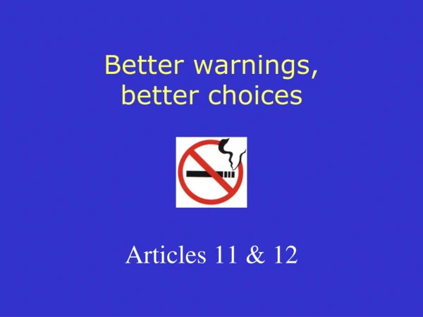 Better warnings, better choices