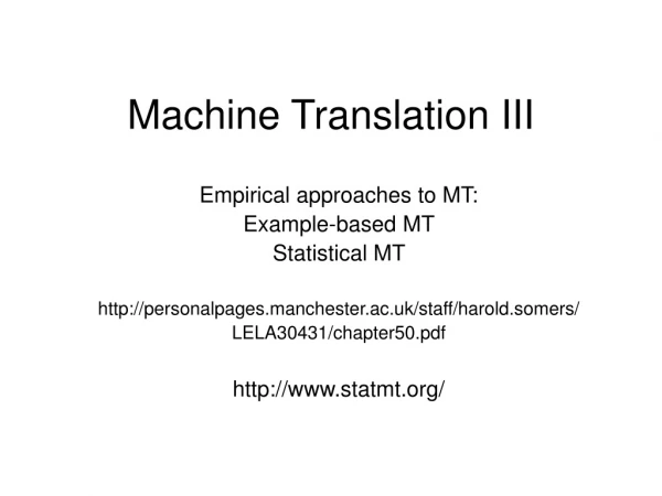 Machine Translation III