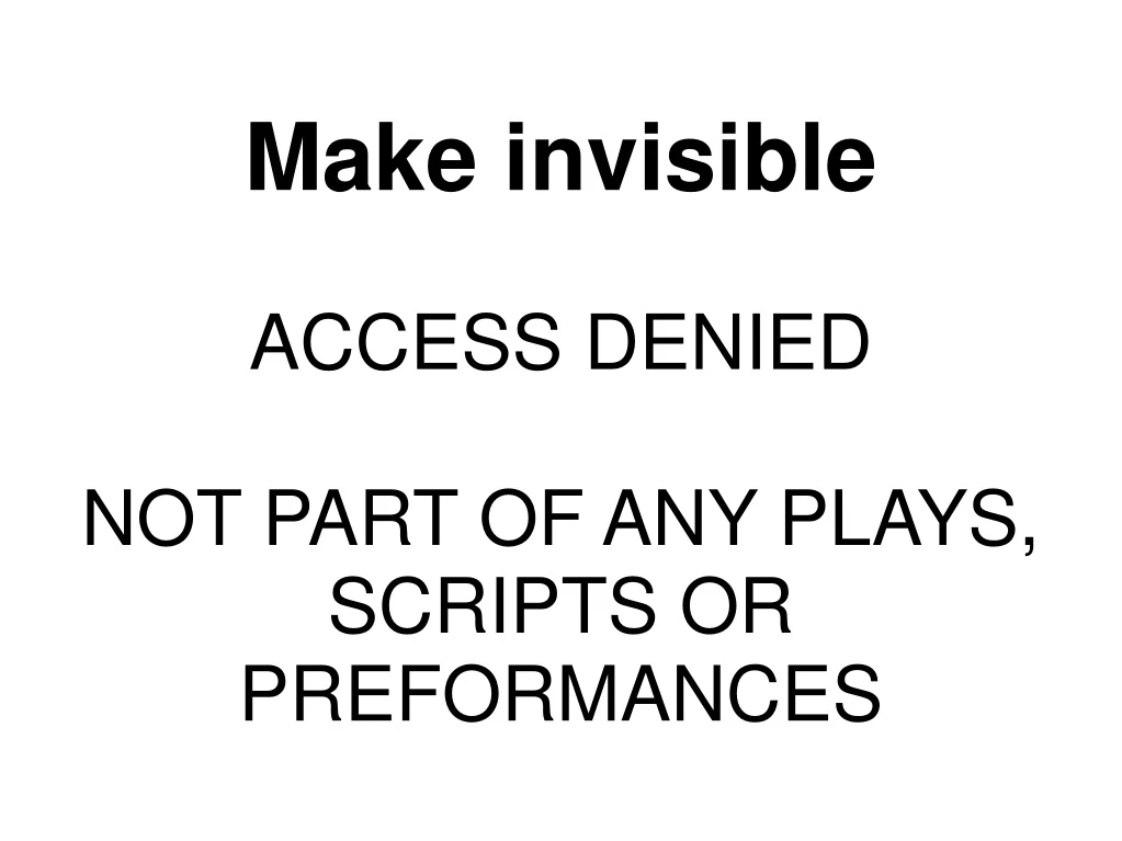 access denied not part of any plays scripts or preformances