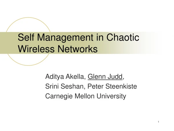 Self Management in Chaotic Wireless Networks