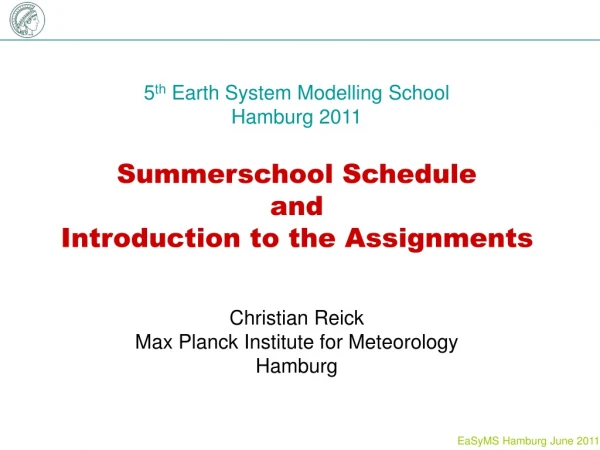 Summerschool Schedule and Introduction to the Assignments