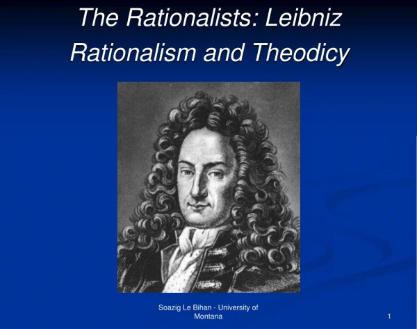 The Rationalists: Leibniz Rationalism and Theodicy