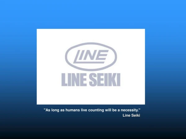 &quot;As long as humans live counting will be a necessity.&quot;  Line Seiki