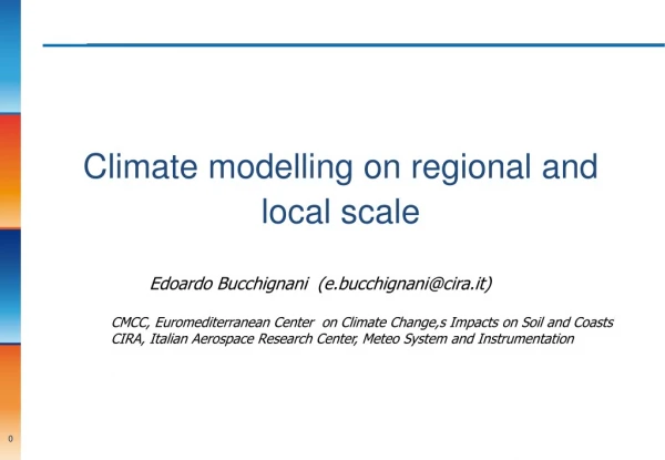 Climate modelling on regional and local scale